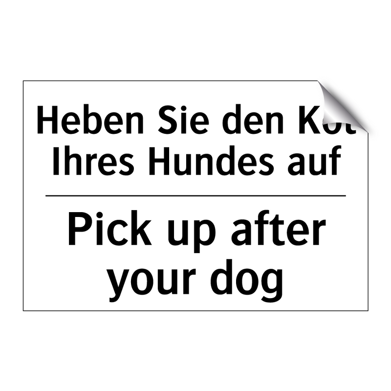 Heben Sie den Kot Ihres Hundes /.../ - Pick up after your dog