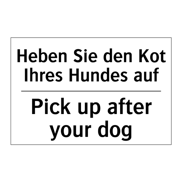 Heben Sie den Kot Ihres Hundes /.../ - Pick up after your dog