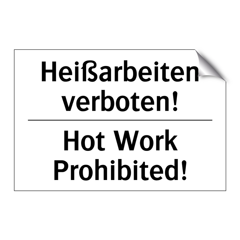 Heißarbeiten verboten! - Hot Work Prohibited!