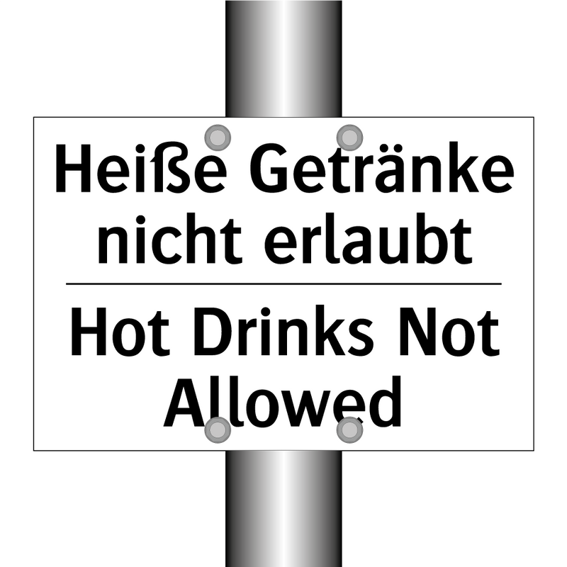 Heiße Getränke nicht erlaubt - Hot Drinks Not Allowed