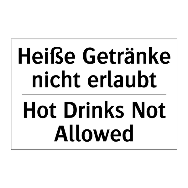 Heiße Getränke nicht erlaubt - Hot Drinks Not Allowed