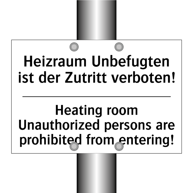Heizraum Unbefugten ist der Zutritt /.../ - Heating room Unauthorized persons /.../