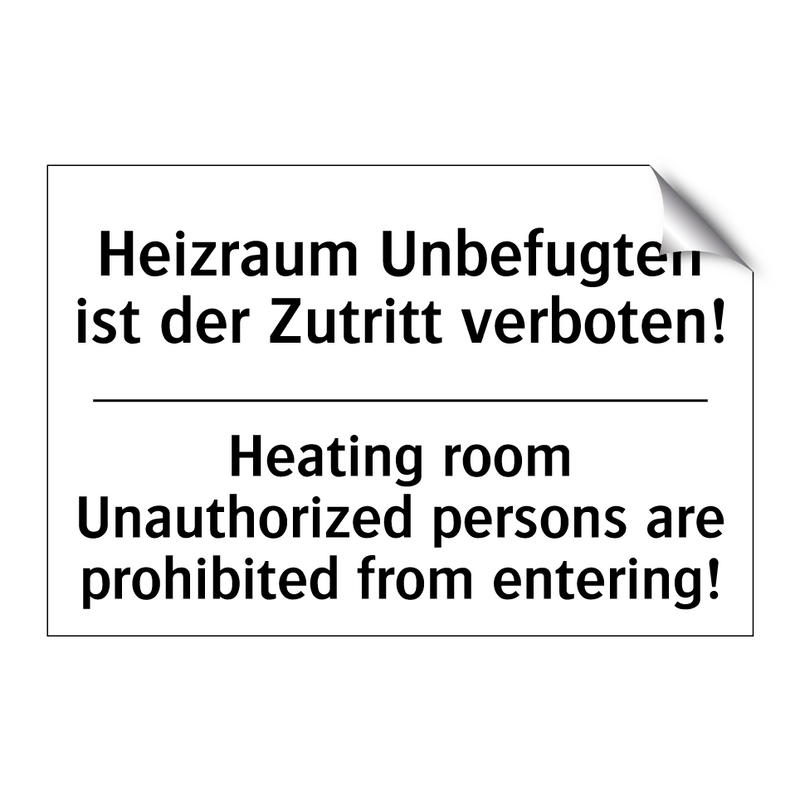 Heizraum Unbefugten ist der Zutritt /.../ - Heating room Unauthorized persons /.../