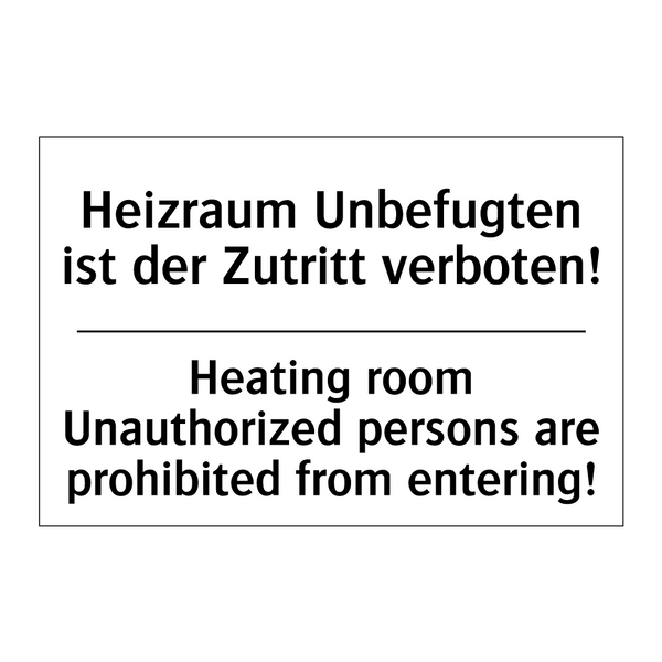 Heizraum Unbefugten ist der Zutritt /.../ - Heating room Unauthorized persons /.../
