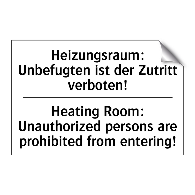 Heizungsraum: Unbefugten ist der /.../ - Heating Room: Unauthorized persons /.../