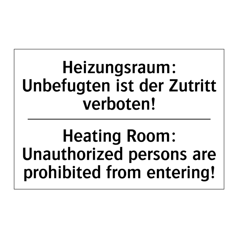 Heizungsraum: Unbefugten ist der /.../ - Heating Room: Unauthorized persons /.../