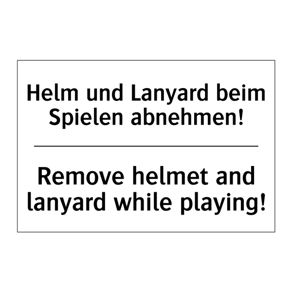 Helm und Lanyard beim Spielen /.../ - Remove helmet and lanyard while /.../