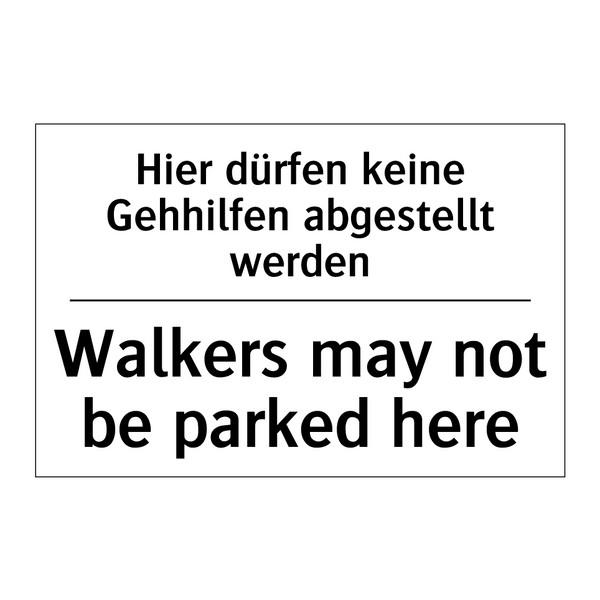 Hier dürfen keine Gehhilfen abgestellt /.../ - Walkers may not be parked here