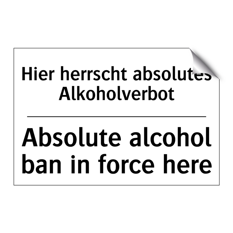 Hier herrscht absolutes Alkoholverbot/.../ - Absolute alcohol ban in force /.../