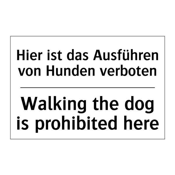 Hier ist das Ausführen von Hunden /.../ - Walking the dog is prohibited /.../