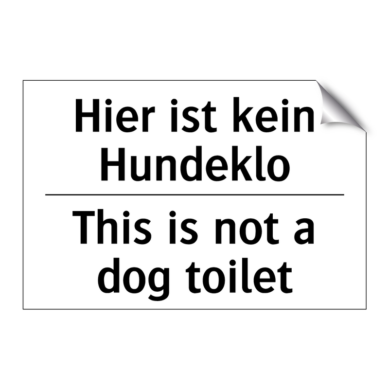 Hier ist kein Hundeklo - This is not a dog toilet