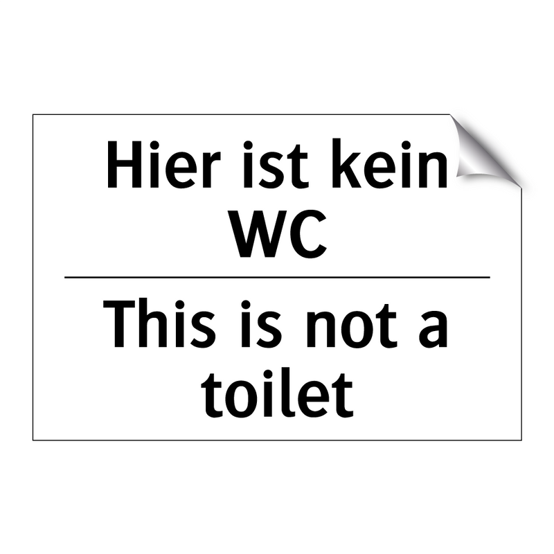 Hier ist kein WC - This is not a toilet