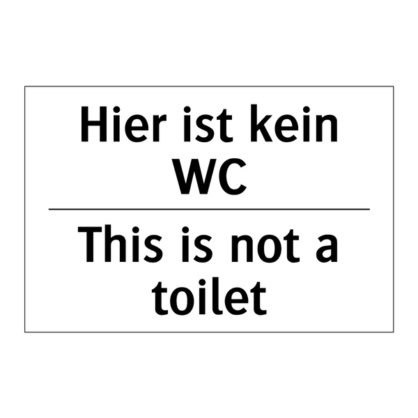 Hier ist kein WC - This is not a toilet