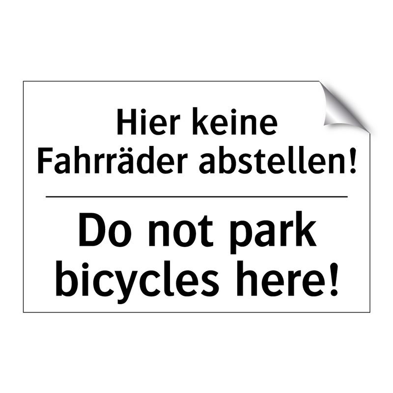 Hier keine Fahrräder abstellen!/.../ - Do not park bicycles here!