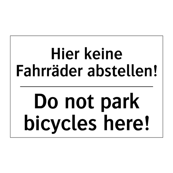 Hier keine Fahrräder abstellen!/.../ - Do not park bicycles here!