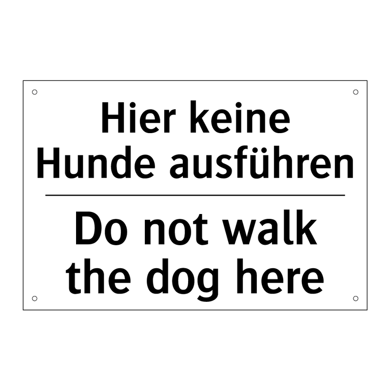 Hier keine Hunde ausführen - Do not walk the dog here