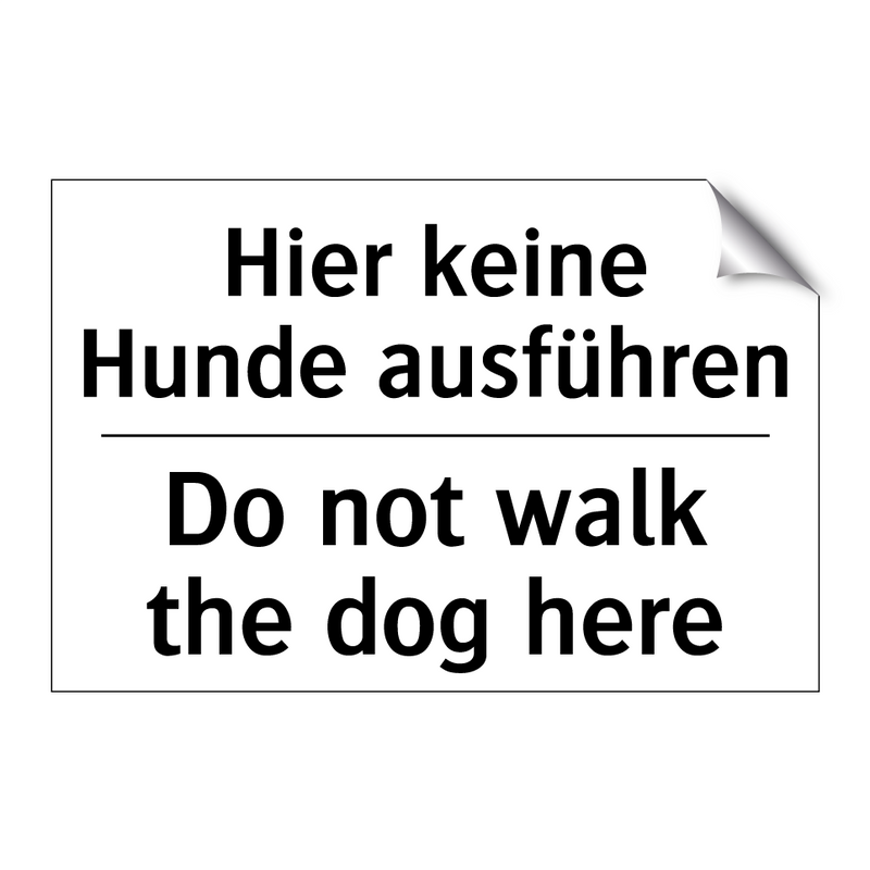 Hier keine Hunde ausführen - Do not walk the dog here