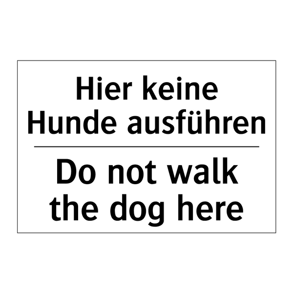 Hier keine Hunde ausführen - Do not walk the dog here