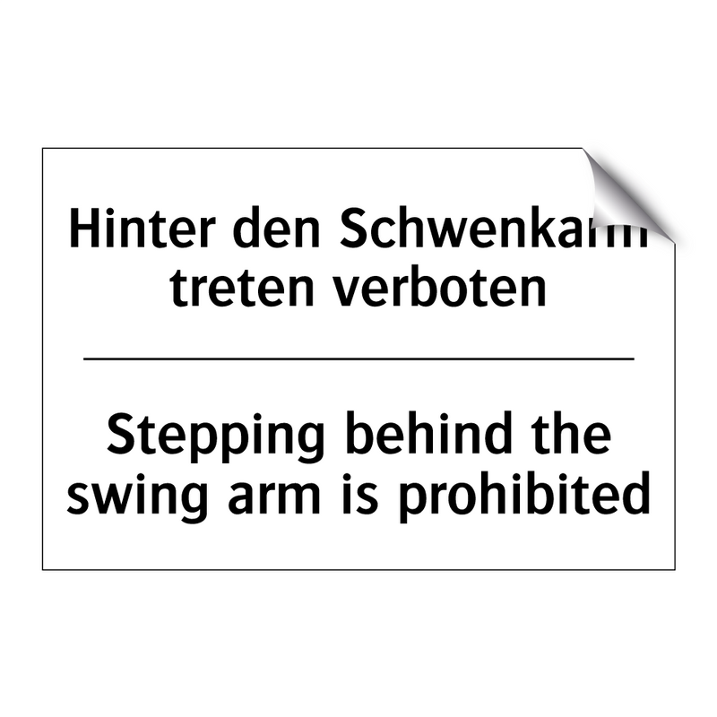 Hinter den Schwenkarm treten verboten/.../ - Stepping behind the swing arm /.../