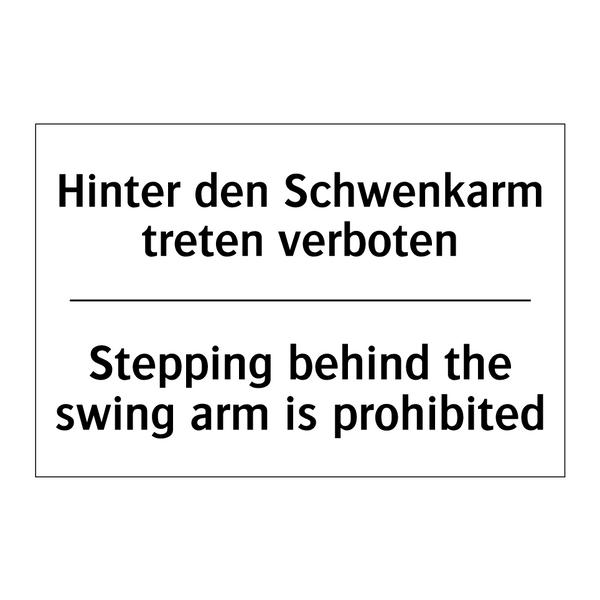 Hinter den Schwenkarm treten verboten/.../ - Stepping behind the swing arm /.../