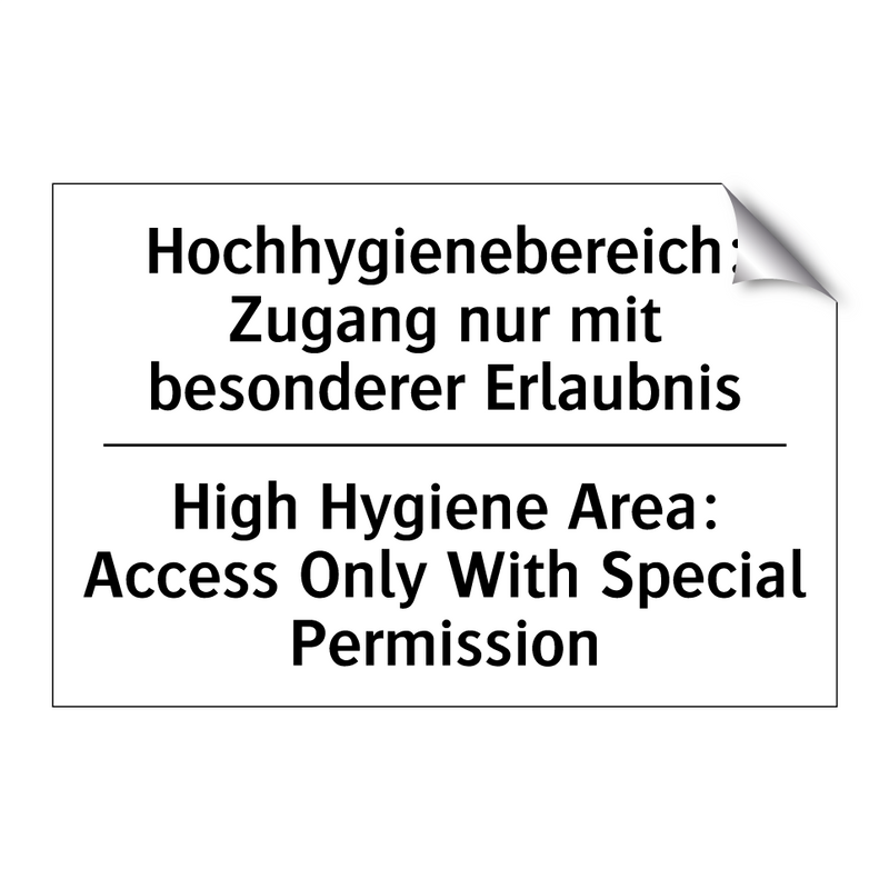 Hochhygienebereich: Zugang nur /.../ - High Hygiene Area: Access Only /.../