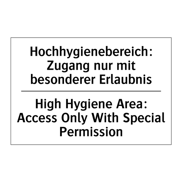 Hochhygienebereich: Zugang nur /.../ - High Hygiene Area: Access Only /.../