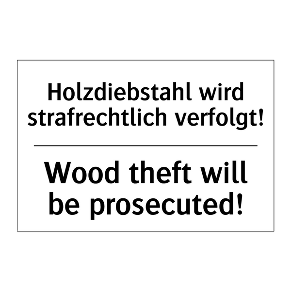 Holzdiebstahl wird strafrechtlich /.../ - Wood theft will be prosecuted!