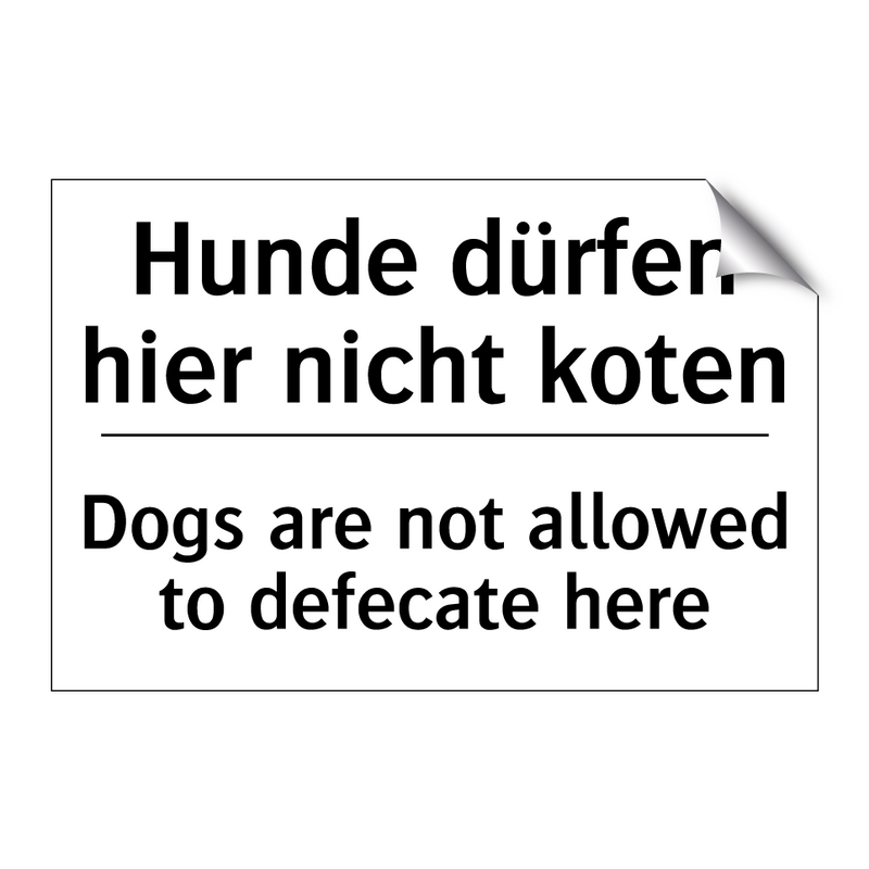 Hunde dürfen hier nicht koten - Dogs are not allowed to defecate /.../
