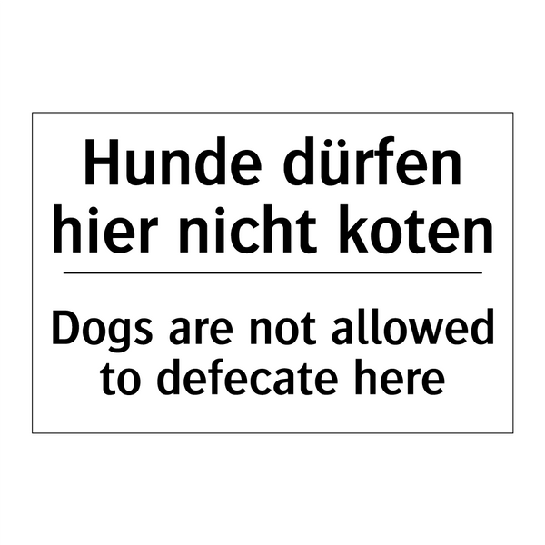 Hunde dürfen hier nicht koten - Dogs are not allowed to defecate /.../