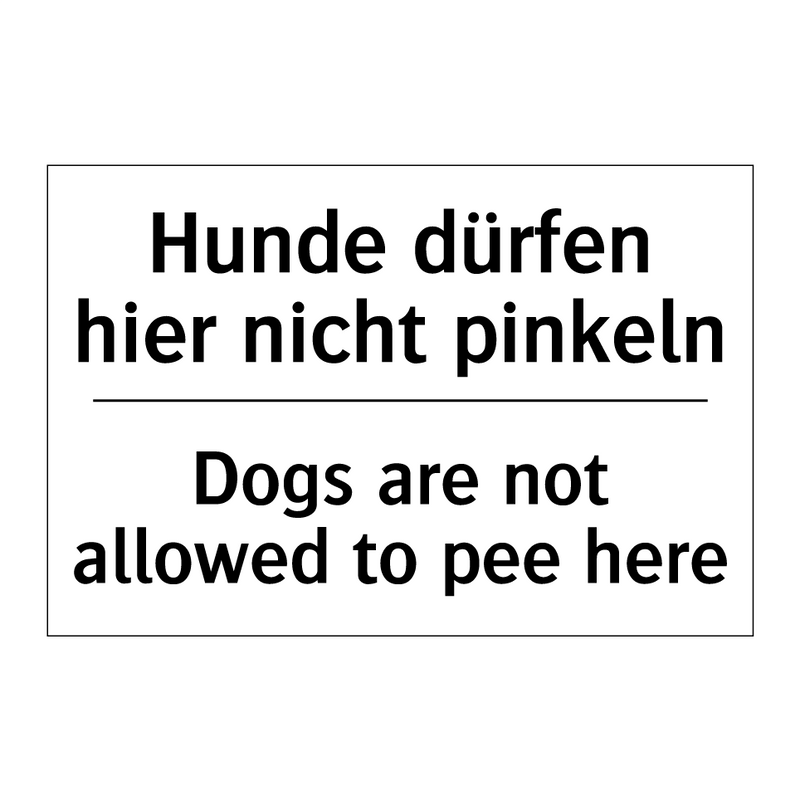 Hunde dürfen hier nicht pinkeln/.../ - Dogs are not allowed to pee here/.../