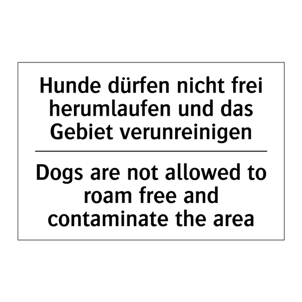 Hunde dürfen nicht frei herumlaufen /.../ - Dogs are not allowed to roam free /.../
