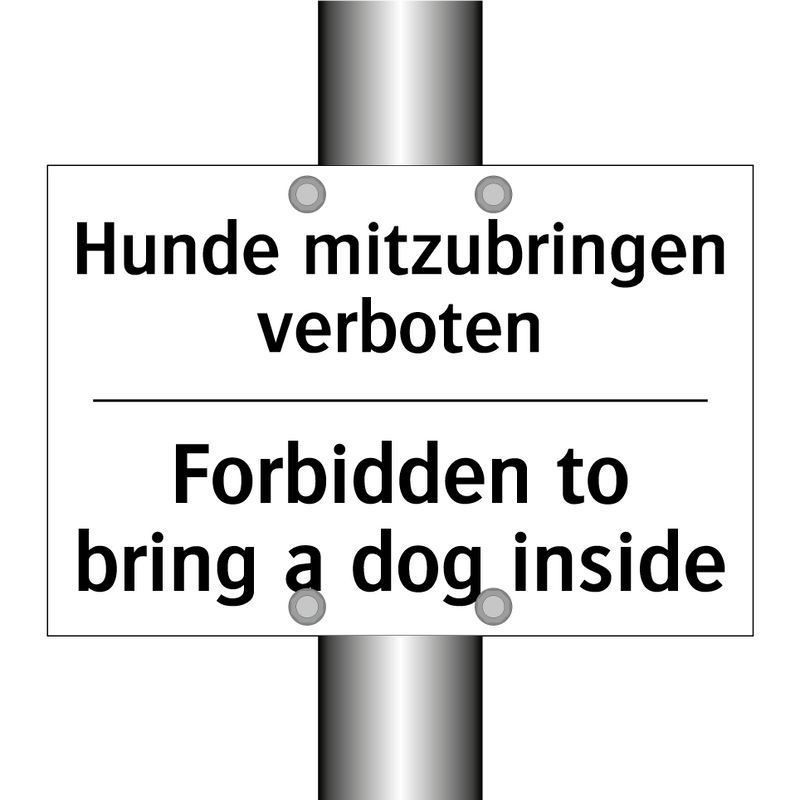 Hunde mitzubringen verboten - Forbidden to bring a dog inside/.../