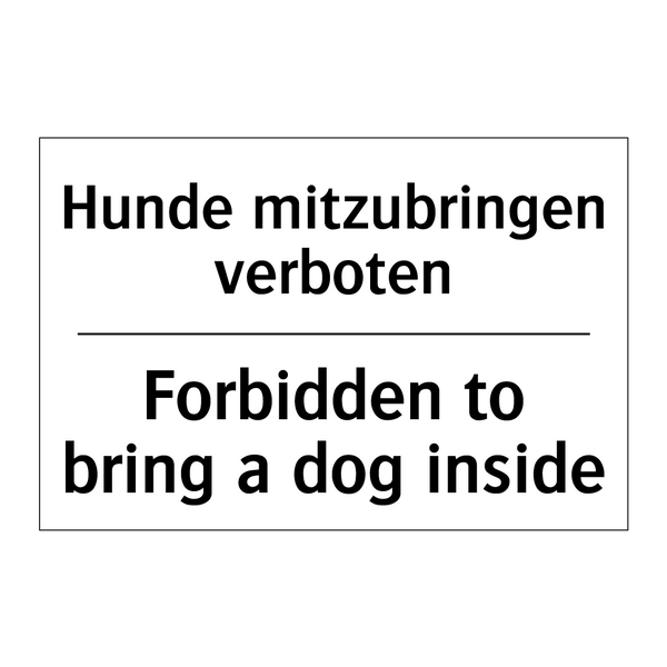 Hunde mitzubringen verboten - Forbidden to bring a dog inside/.../