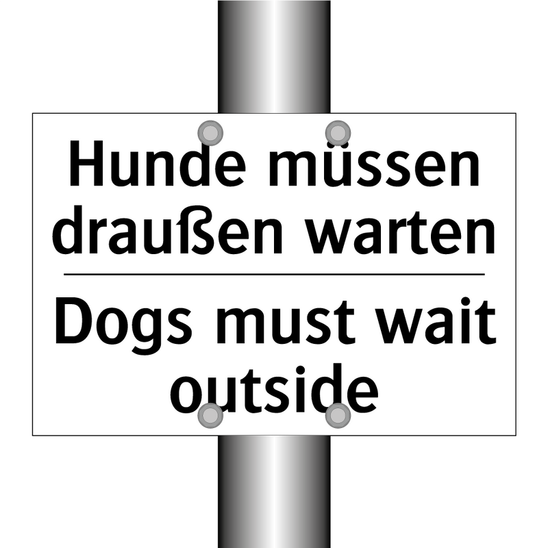 Hunde müssen draußen warten - Dogs must wait outside
