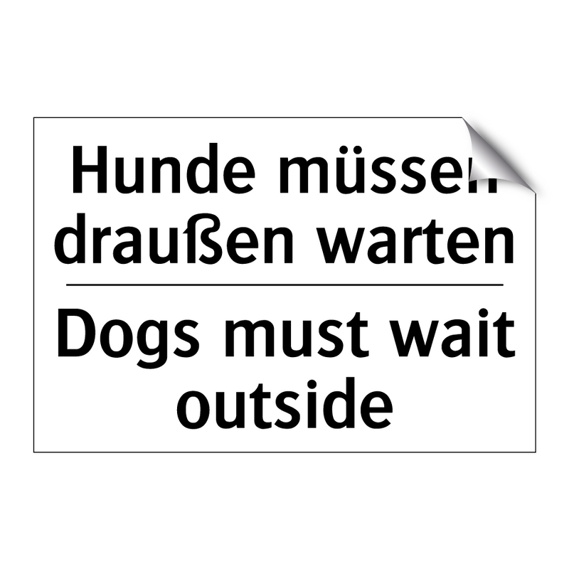 Hunde müssen draußen warten - Dogs must wait outside