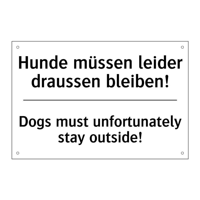 Hunde müssen leider draussen bleiben!/.../ - Dogs must unfortunately stay outside!/.../