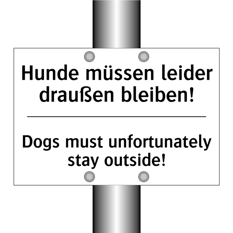 Hunde müssen leider draußen bleiben!/.../ - Dogs must unfortunately stay outside!/.../