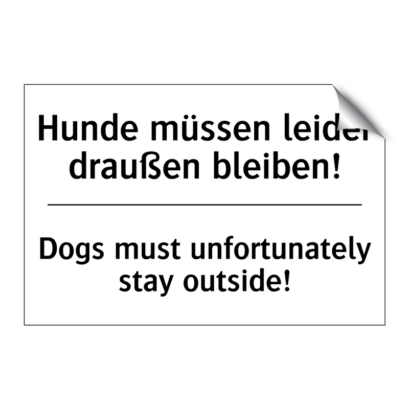 Hunde müssen leider draußen bleiben!/.../ - Dogs must unfortunately stay outside!/.../