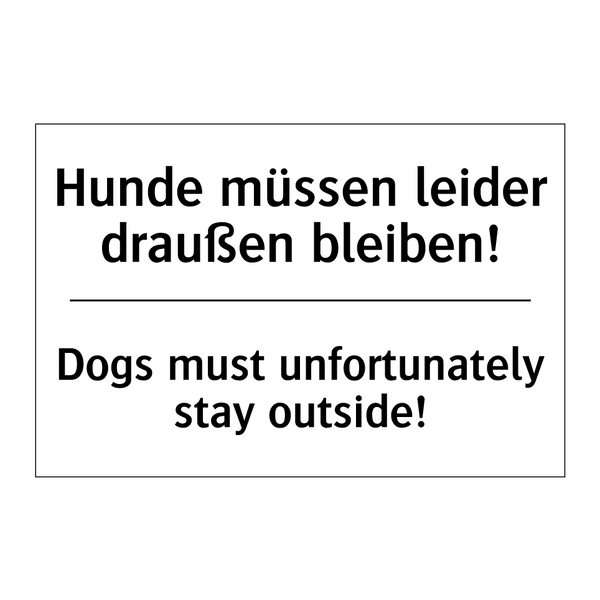 Hunde müssen leider draußen bleiben!/.../ - Dogs must unfortunately stay outside!/.../