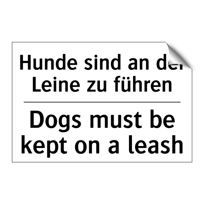 Hunde sind an der Leine zu führen/.../ - Dogs must be kept on a leash