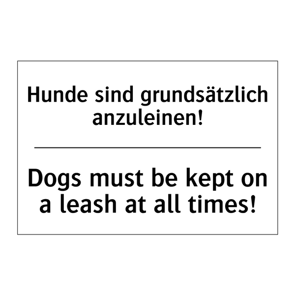 Hunde sind grundsätzlich anzuleinen!/.../ - Dogs must be kept on a leash at /.../