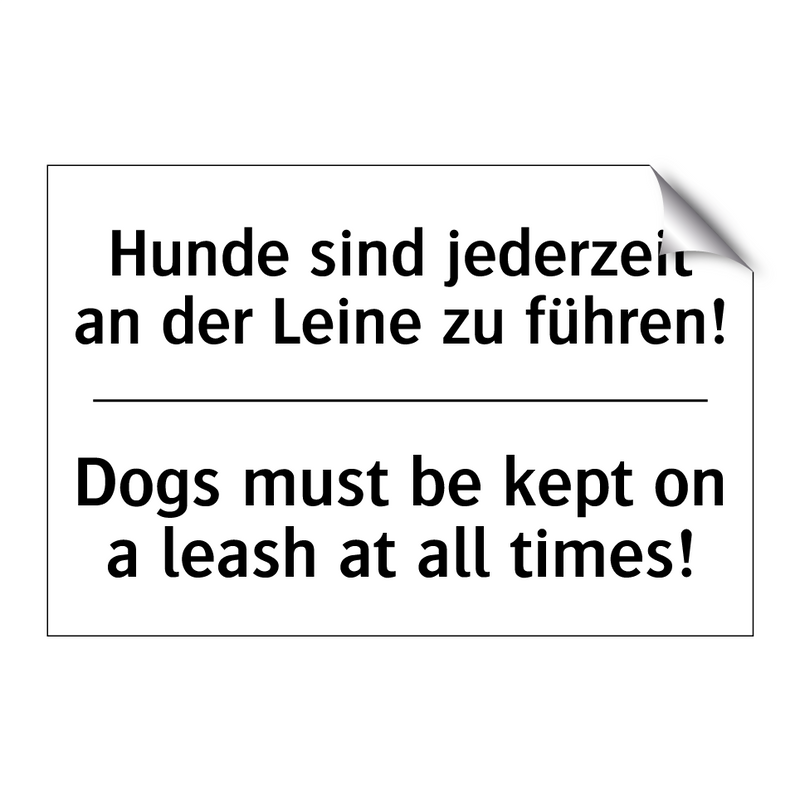 Hunde sind jederzeit an der Leine /.../ - Dogs must be kept on a leash at /.../