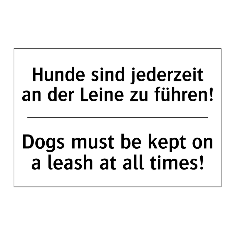 Hunde sind jederzeit an der Leine /.../ - Dogs must be kept on a leash at /.../