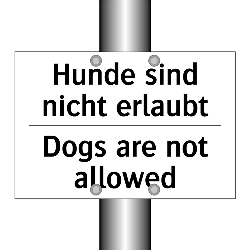 Hunde sind nicht erlaubt - Dogs are not allowed