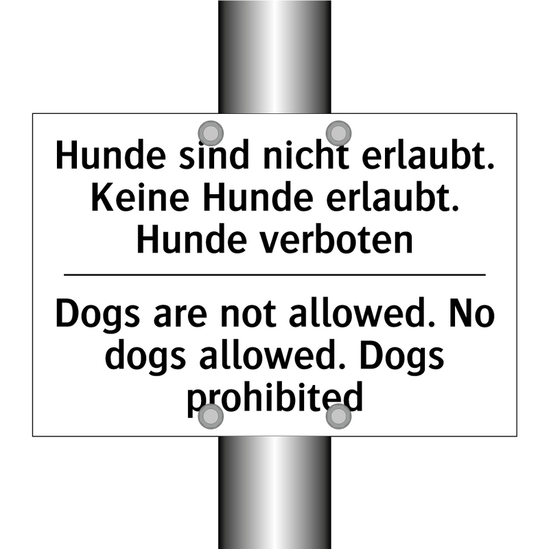 Hunde sind nicht erlaubt. Keine /.../ - Dogs are not allowed. No dogs /.../
