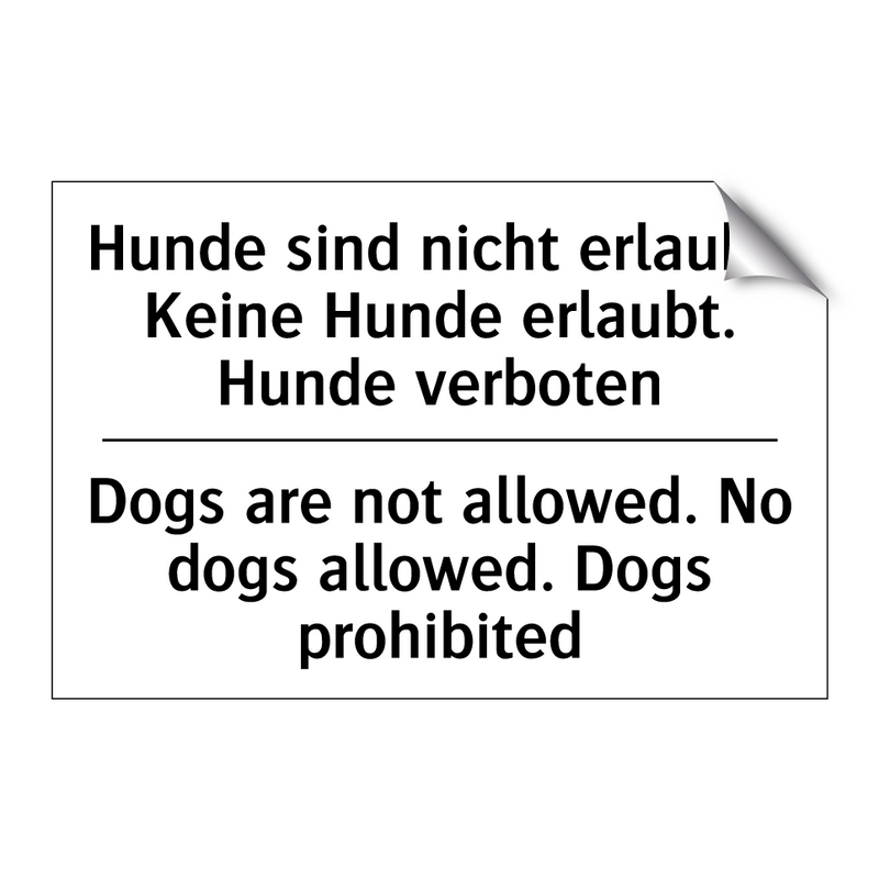 Hunde sind nicht erlaubt. Keine /.../ - Dogs are not allowed. No dogs /.../