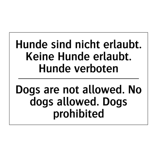 Hunde sind nicht erlaubt. Keine /.../ - Dogs are not allowed. No dogs /.../