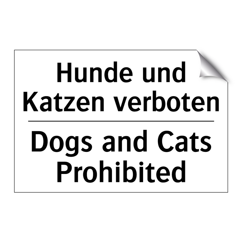 Hunde und Katzen verboten - Dogs and Cats Prohibited