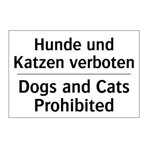 Hunde und Katzen verboten - Dogs and Cats Prohibited