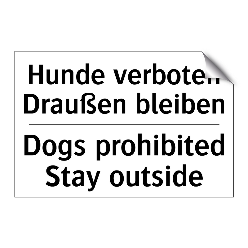 Hunde verboten Draußen bleiben - Dogs prohibited Stay outside
